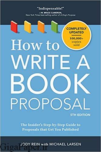 دانلود کتابHow to Write a Book Proposal : The Insider's Step-by-Step Guide to Proposals that Get You Published خرید ایبوک Jody Rein , Michael Larsen